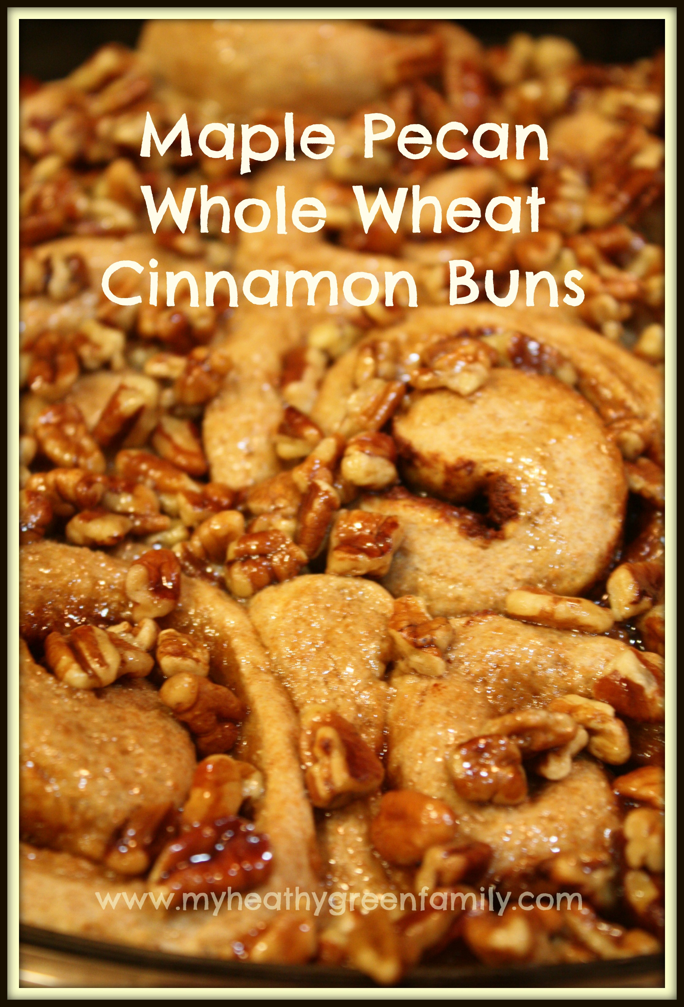 Maple Pecan Cinnamon Buns with 100% Whole Wheat Flour